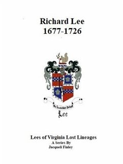 Richard Lee 1677 - 1726 (Lees of Virginia Lost Lineages a Series by Jacqueli Finley, #2) (eBook, ePUB) - Finley, Jacqueli