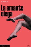 La amante ciega (eBook, ePUB)