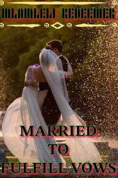 Married To Fulfill Vows (eBook, ePUB) - Redeemer, Mlamleli