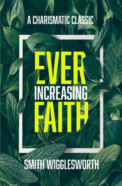Cover Ever-Increasing Faith: A Charismatic Classic (eBook, ePUB)