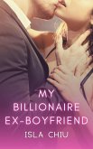 My Billionaire Ex-Boyfriend (eBook, ePUB) My Billionaire Ex-Boyfriend (eBook, ePUB)