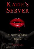 Katie's Server (Sisters of Annis Novellas) (eBook, ePUB) Katie's Server (Sisters of Annis Novellas) (eBook, ePUB)