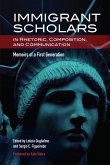 Immigrant Scholars in Rhetoric, Composition, and Communication (eBook, ePUB)
