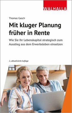 Mit kluger Planung früher in Rente - Gasch, Thomas