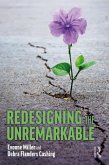 Redesigning the Unremarkable (eBook, ePUB)