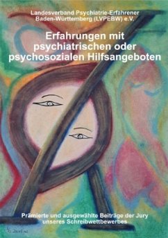 Erfahrungen mit psychiatrischen oder psychosozialen Hilfsangeboten - LVPEBW e. V. , Landesverband Psychiatrie-Erfahrener BW