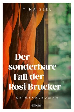 Der sonderbare Fall der Rosi Brucker - Seel, Tina