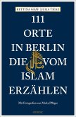 111 Orte in Berlin, die vom Islam erzählen