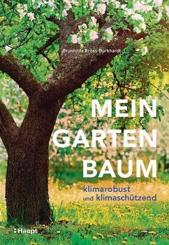 Mein Gartenbaum - klimarobust und klimaschützend - Bross-Burkhardt, Brunhilde