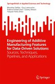 Engineering of Additive Manufacturing Features for Data-Driven Solutions