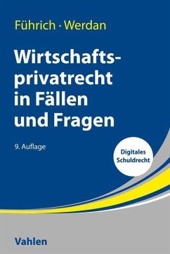 Wirtschaftsprivatrecht in Fällen und Fragen - Führich, Ernst;Werdan, Ingrid