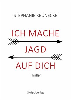 Ich mache Jagd auf dich - Keunecke, Stephanie