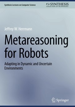 Metareasoning for Robots - Herrmann, Jeffrey W.