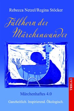 MÄRCHENHAFTES 4.0 - FÜLLHORN DER MÄRCHENWUNDER - Netzel, Rebecca