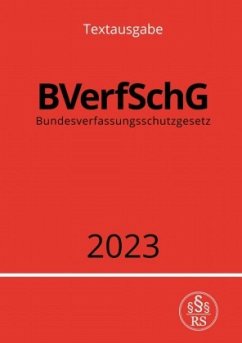 Bundesverfassungsschutzgesetz - BVerfSchG 2023 - Studier, Ronny