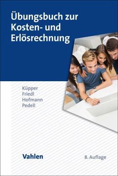 Übungsbuch zur Kosten- und Erlösrechnung - Küpper, Hans-Ulrich;Friedl, Gunther;Hofmann, Christian