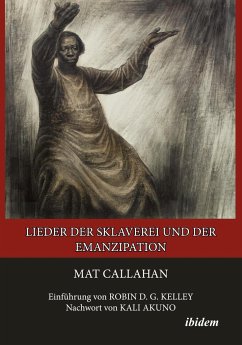 Lieder der Sklaverei und der Emanzipation - Callahan, Mat