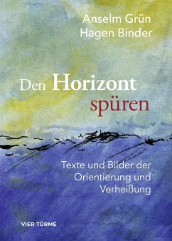 Den Horizont wieder spüren - Grün, Anselm;Binder, Hagen