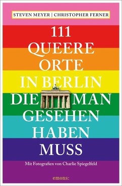 111 queere Orte in Berlin, die man gesehen haben muss - Meyer, Steven;Ferner, Christopher