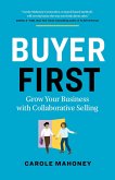 Buyer First: Grow Your Business with Collaborative Selling (eBook, ePUB)