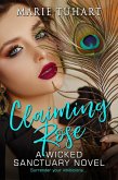 Claiming Rose (Wicked Sanctuary) (eBook, ePUB) Claiming Rose (Wicked Sanctuary) (eBook, ePUB)