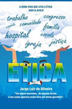 A dura vida que leva a e´tica (eBook, ePUB) - Oliveira, Jorge Luiz de