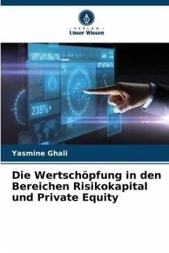 Die Wertschöpfung in den Bereichen Risikokapital und Private Equity - Ghali, Yasmine