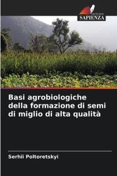 Basi agrobiologiche della formazione di semi di miglio di alta qualità - Poltoretskyi, Serhii