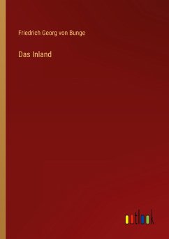 Das Inland - Bunge, Friedrich Georg Von