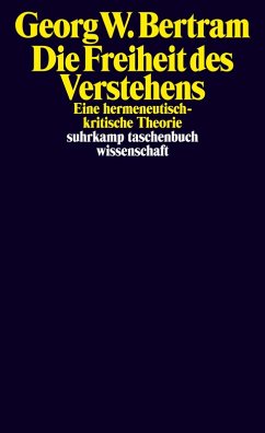 Die Freiheit des Verstehens (eBook, ePUB) - Bertram, Georg W.