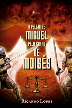 A peleja de Miguel pelo corpo de Moise´s (eBook, ePUB) - Lopes, Ricardo