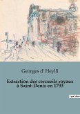 Extraction des cercueils royaux à Saint-Denis en 1793