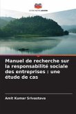 Manuel de recherche sur la responsabilité sociale des entreprises : une étude de cas