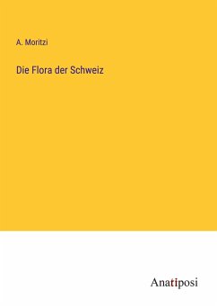 Die Flora der Schweiz - Moritzi, A.