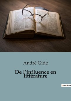 De l¿influence en littérature - Gide, André
