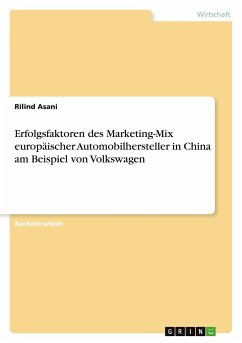 Erfolgsfaktoren des Marketing-Mix europäischer Automobilhersteller in China am Beispiel von Volkswagen - Asani, Rilind