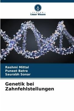 Genetik bei Zahnfehlstellungen - Mittal, Rashmi;Batra, Puneet;Sonar, Saurabh