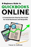 A Beginners Guide to QuickBooks Online (eBook, ePUB) A Beginners Guide to QuickBooks Online (eBook, ePUB)