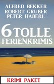 6 Tolle Ferienkrimis März 2023: Krimi Paket (eBook, ePUB)