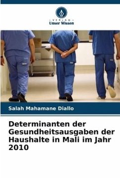 Determinanten der Gesundheitsausgaben der Haushalte in Mali im Jahr 2010 - Diallo, Salah Mahamane