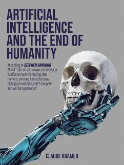 Artificial Intelligence and the End of Humanity (eBook, ePUB) - Kramer, Claude