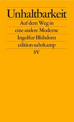 Unhaltbarkeit (eBook, ePUB) - Blühdorn, Ingolfur