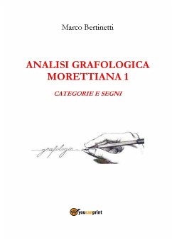 Analisi grafologica morettiana 1 (eBook, ePUB) - Bertinetti, Marco