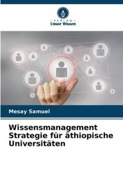 Wissensmanagement Strategie für äthiopische Universitäten - Samuel, Mesay