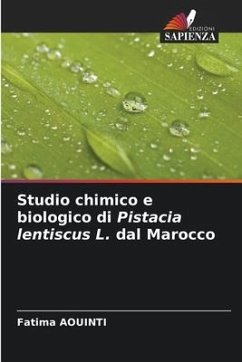 Studio chimico e biologico di Pistacia lentiscus L. dal Marocco - AOUINTI, Fatima