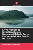 Livro Manual de Investigação em Responsabilidade Social Empresarial :Um Estudo de Caso