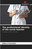 The professional identity of the nurse teacher