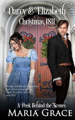 Darcy and Elizabeth: Christmas 1811: Pride and Prejudice behind the scenes - Grace, Maria