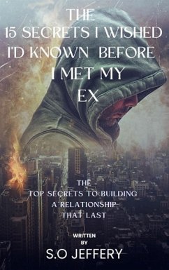 The 15 Secrets I Wished I’d Known Before I Met My Ex (eBook, ePUB) - Jeffery, S.O