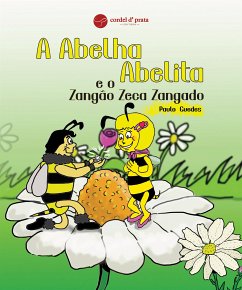 A Abelha Abelita e o Zangão Zeca Zangado (fixed-layout eBook, ePUB) - Guedes, Paulo